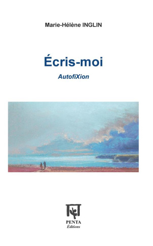 inglin-marie-helene-ecris-moi-autofixion_0