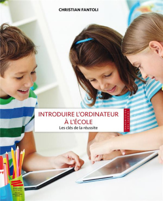 introduire-l-ordinateur-a-l-ecole-les-cles-de-la-reussite-referentiel-de-reussite-et-traite-pedag_0
