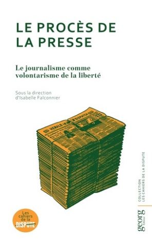 isabelle-falconnier-le-proces-de-la-presse-le-journalisme-comme-volontarisme-de-la-liberte_0