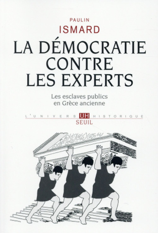 ismard-paulin-la-democratie-contre-les-experts-les-esclaves-publics-en-grece-ancienne_0