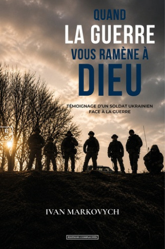 ivan-markovych-quand-la-guerre-vous-ramene-a-dieu-temoignage-d-un-soldat-ukrainien-face-a-la-guerre_0