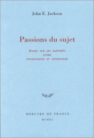 jackson-john-passions-du-sujet-essai-sur-les-rapports-entre-psychanalyse-et-litterature_0