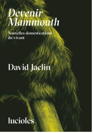 jaclin-david-devenir-mammouth-aux-frontieres-de-la-domestication_0