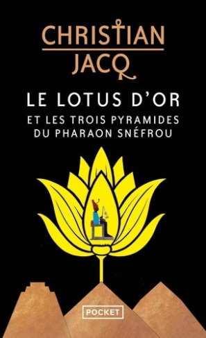 jacq-christian-le-lotus-d-or-et-les-trois-pyramides-du-pharaon-snefrou_0