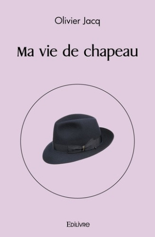 jacq-olivier-ma-vie-de-chapeau_0
