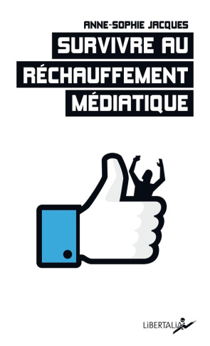 jacques-anne-sophie-survivre-au-rechauffement-mediatique_0