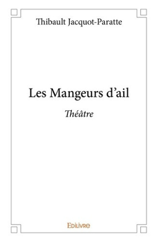 jacquot-paratte-thibault-les-mangeurs-d-ail-theatre_0