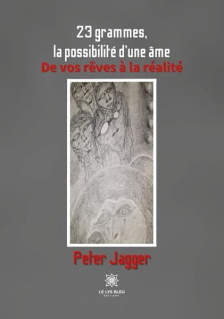 jagger-peter-23-grammes-la-possibilite-d-une-ame-de-vos-reves-a-la-realite_0
