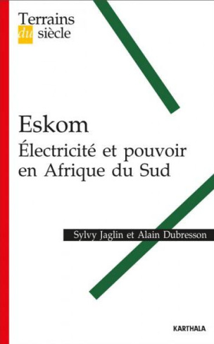 jaglin-sylvy-dubresson-alain-eskom-electricite-et-pouvoir-en-afrique-du-sud_0