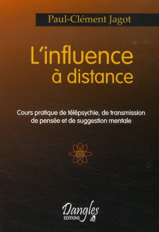 jagot-paul-clement-l-influence-a-distance-cours-pratique-de-telepsychie-de-transmission-de-pensee-et-de-suggestion-me_0
