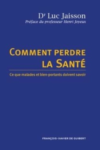 jaisson-luc-comment-perdre-la-sante-ce-que-malades-et-bien-portants-doivent-savoir_0