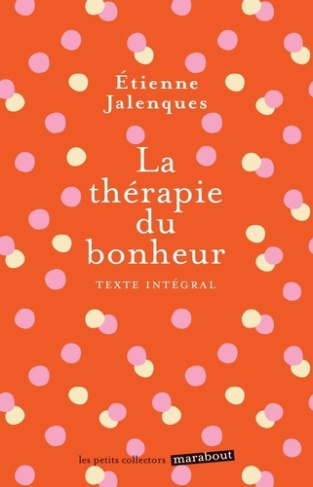 jalenques-docteur-etienne-la-therapie-du-bonheur_0