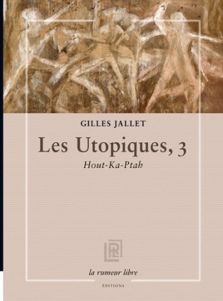 jallet-gilles-les-utopiques-3-hout-ka-ptah_0