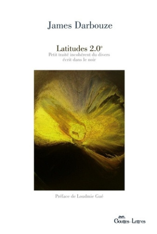 james-darbouze-latitudes-2-0-petit-traite-incoherent-du-divers-ecrit-dans-le-noir_0