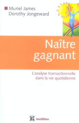 james-muriel-jongeward-dorothy-naitre-gagnant-l-analyse-transactionnelle-dans-la-vie-quotidienne_0