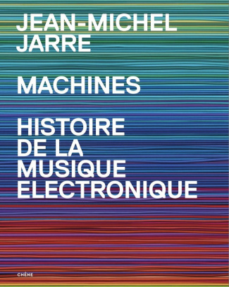 jarre-jean-michel-machines-histoire-de-la-musique-electronique-par-jean-michel-jarre_0