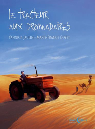 jaulin-yannick-3b-goyet-marie-france-le-tracteur-aux-dromadaires_0
