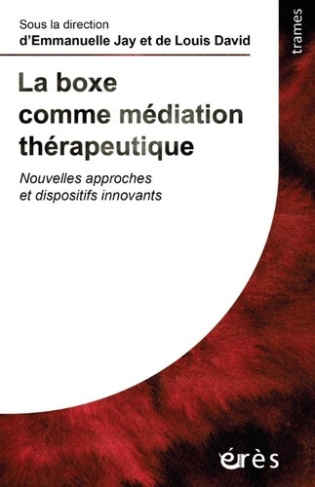 jay-emmanuelle-david-louis-la-boxe-comme-mediation-therapeutique-nouvelles-approches-et-dispositifs-innovants_0