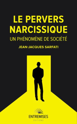 jean-jacques-sarfati-le-pervers-narcissique-un-phenomene-de-societe_0