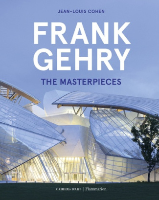 jean-louis-cohen-frank-gehry-the-masterpieces_0