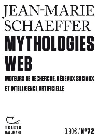 jean-marie-schaeffer-mythologies-web-moteurs-de-recherche-reseaux-sociaux-et-intelligence-artificielle_0