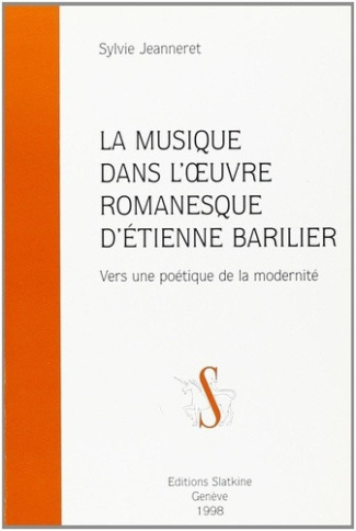 jeanneret-sylvie-la-musique-dans-l-oeuvre-romanesque-d-etienne-barilier-vers-une-poetique-de-la-modernite_0