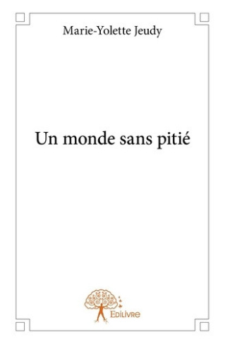jeudy-marie-yolette-un-monde-sans-pitie_0