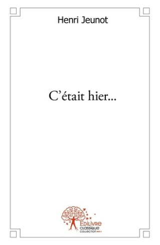 jeunot-henri-c-etait-hier_0