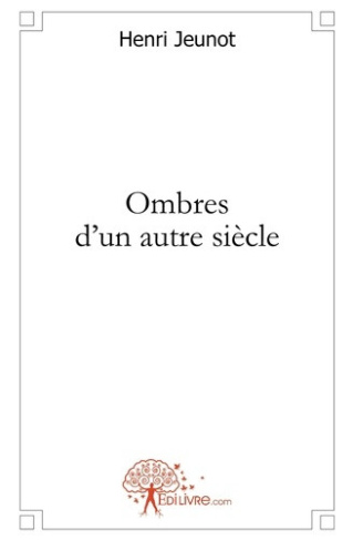 jeunot-henri-ombres-d-un-autre-siecle_0