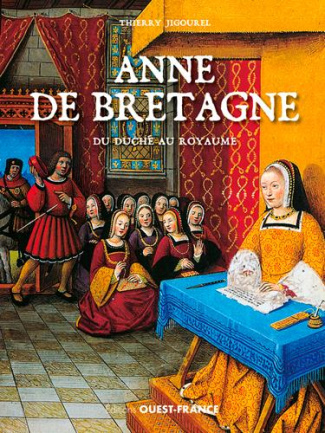 jigourel-thierry-anne-de-bretagne-du-duche-au-royaume_0