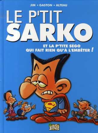 jim-gaston-alteau-le-p-tit-sarko-et-la-p-tite-sego-qui-fait-rien-qu-a-l-embeter_0