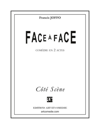 joffo-francis-face-a-face-comedie-en-deux-actes_0