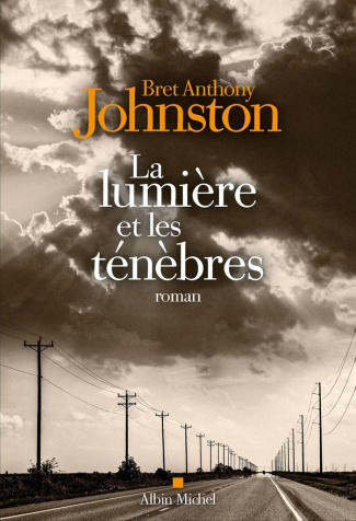 johnston-bret-anthony-la-lumiere-et-les-tenebres_0