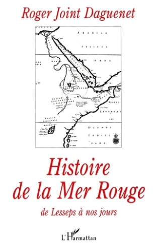 joint-daguenet-roger-histoire-de-la-mer-rouge-de-lesseps-a-nos-jours_0