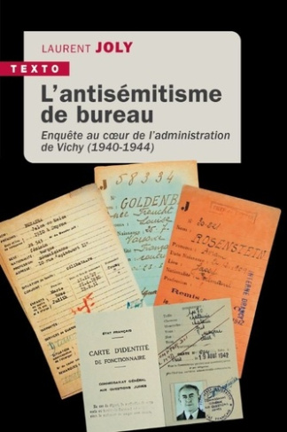 joly-laurent-l-antisemitisme-de-bureau-enquete-au-coeur-de-l-administration-de-vichy-1940-1944_0