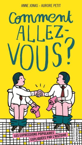 jonas-anne-3b-petit-aurore-comment-allez-vous-les-expressions-populaires-expliquees-par-l-histoire_0