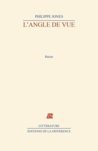 jones-philippe-l-angle-de-vue-recits_0
