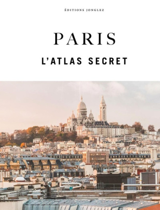 jonglez-thomas-paris-l-atlas-secret_0
