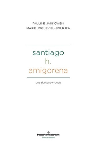 joqueviel-bourjea-marie-jankowski-pauline-santiago-h-amigorena-une-ecriture-monde_0