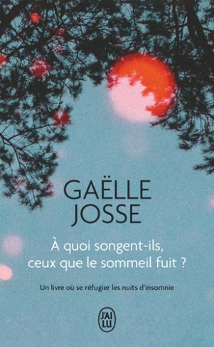 josse-gaelle-a-quoi-songent-ils-ceux-que-le-sommeil-fuit_0