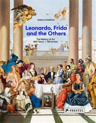 jouneaux-camille-leonardo-frida-and-the-others-the-history-of-art-800-years-100-artists_0