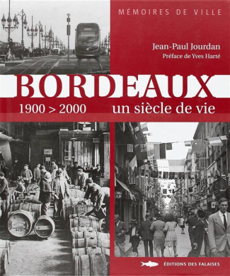 jourdan-jean-paul-bordeaux-1900-2000-un-siecle-de-vie_0
