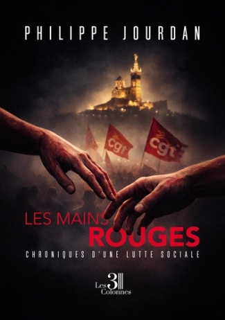 jourdan-philippe-les-mains-rouges-chroniques-d-une-lutte-sociale_0