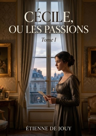 jouy-etienne-de-cecile-ou-passions-tome-i-une-analyse-des-passions-et-de_0