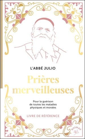 julio-abbe-prieres-merveilleuses-pour-la-guerison-de-toutes-les-maladies-physiques-et-morales_0