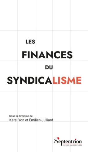 julliard-emilien-yon-karel-les-finances-du-syndicalisme_0