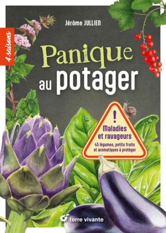 jullien-jerome-panique-au-potager-maladies-et-ravageurs-45-legumes-petits-fruits-et-aromatiques-a-proteger_0