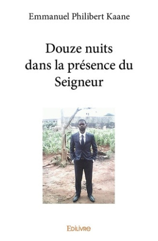 kaane-emmanuel-philibert-douze-nuits-dans-la-presence-du-seigneur_0