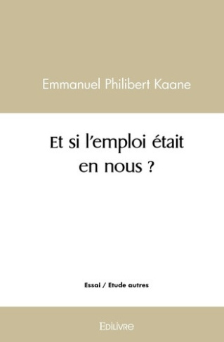kaane-emmanuel-philibert-et-si-l-emploi-etait-en-nous_0