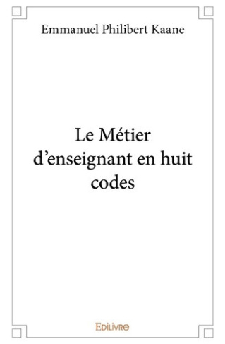kaane-emmanuel-philibert-le-metier-d-enseignant-en-huit-codes_0